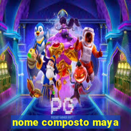 nome composto maya